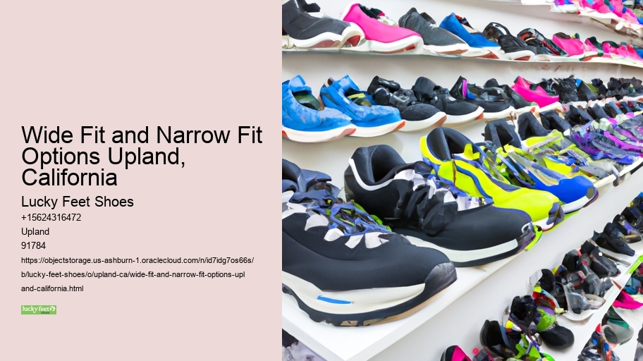 Wide Fit and Narrow Fit Options Upland, California