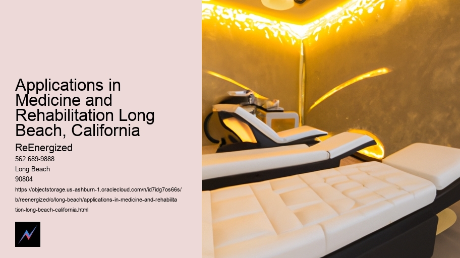 Applications in Medicine and Rehabilitation Long Beach, California