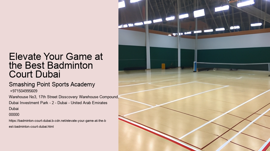 Elevate Your Game at the Best Badminton Court Dubai
