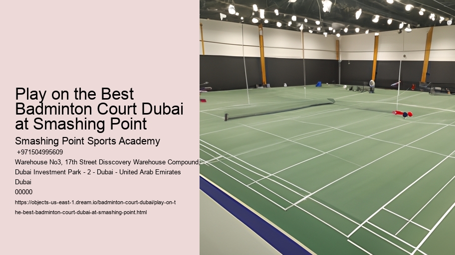 Play on the Best Badminton Court Dubai at Smashing Point