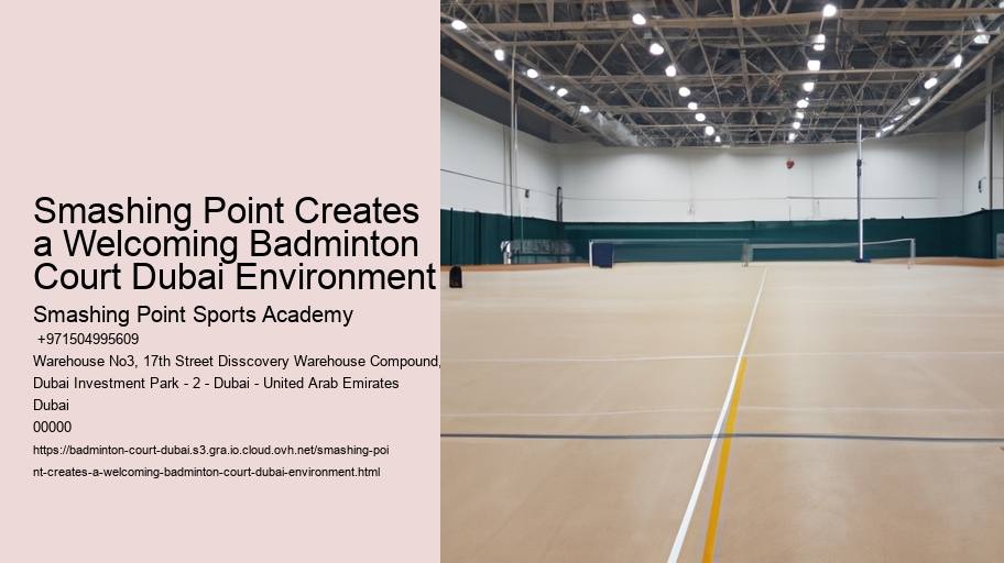 Smashing Point Creates a Welcoming Badminton Court Dubai Environment