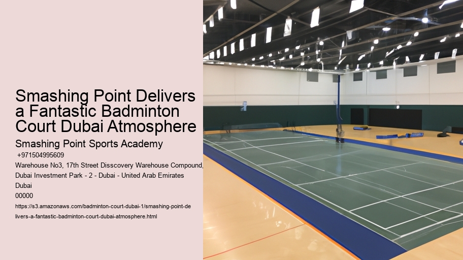 Smashing Point Delivers a Fantastic Badminton Court Dubai Atmosphere