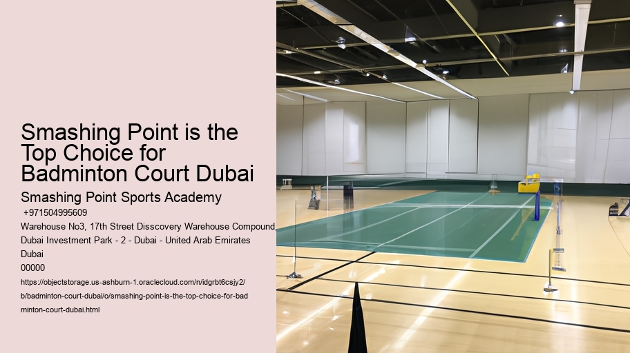 Smashing Point is the Top Choice for Badminton Court Dubai