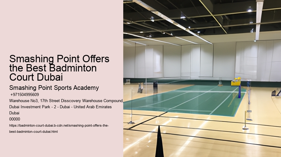 Smashing Point Offers the Best Badminton Court Dubai