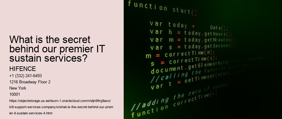 What is the secret behind our premier IT sustain services?