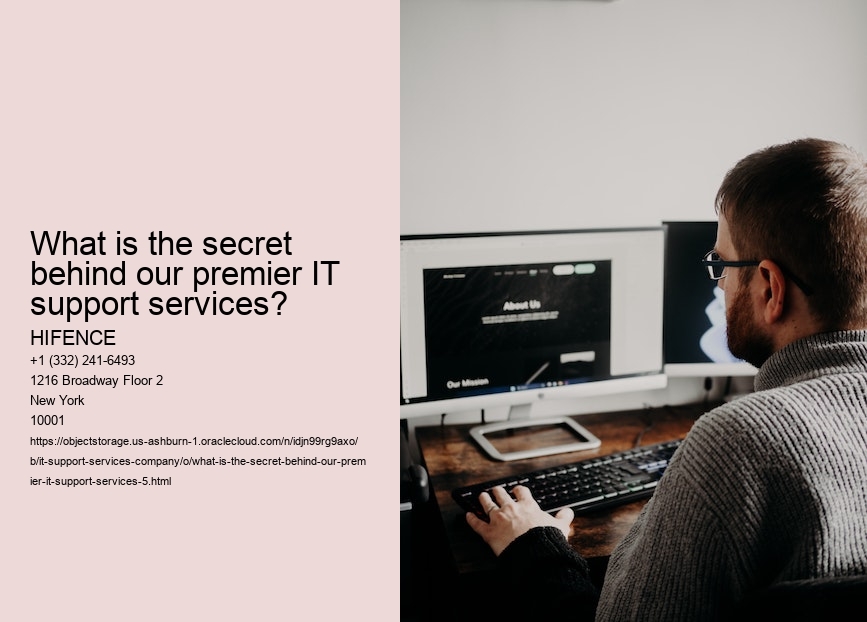 What is the secret behind our premier IT support services?