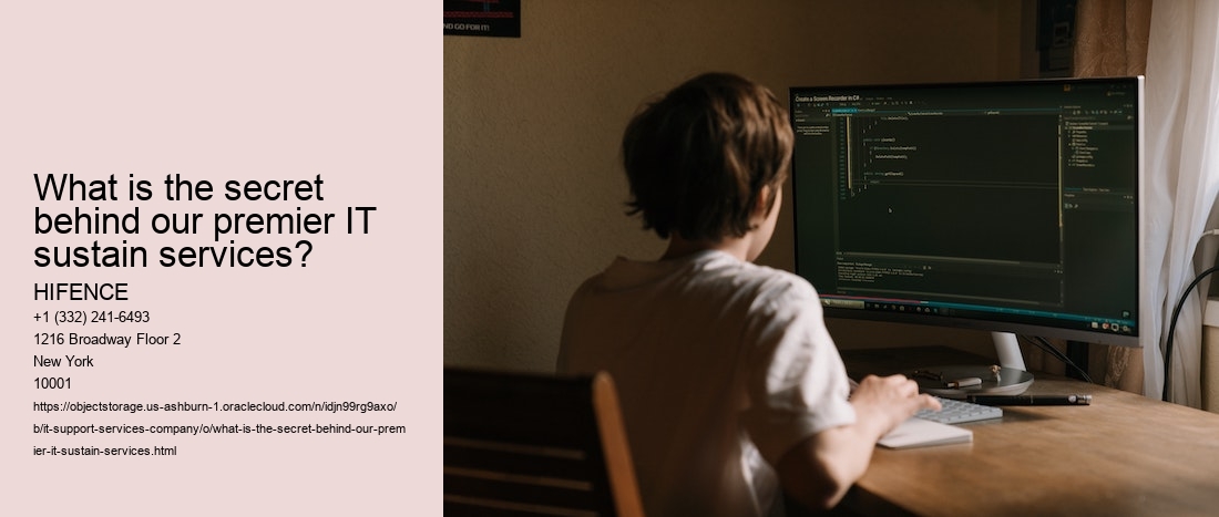 What is the secret behind our premier IT sustain services?