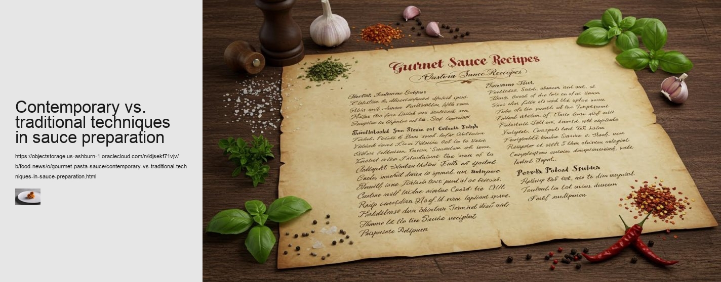 Contemporary vs. traditional techniques in sauce preparation