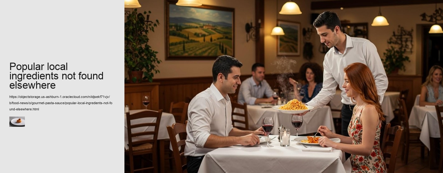 Popular local ingredients not found elsewhere