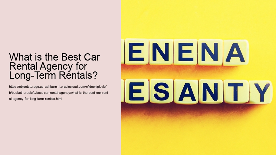 What is the Best Car Rental Agency for Long-Term Rentals?