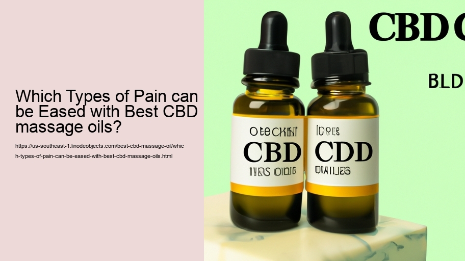 Which Types of Pain can be Eased with Best CBD massage oils?
