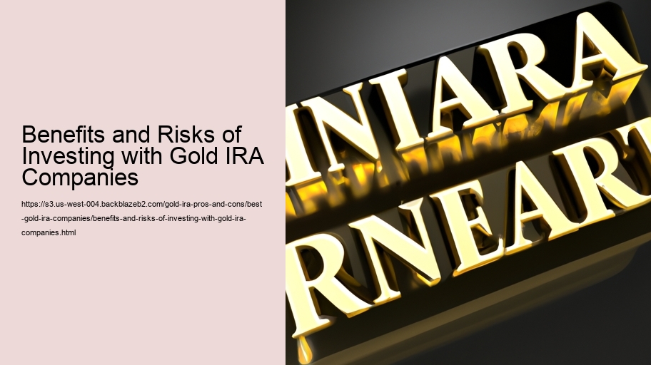 Benefits and Risks of Investing with Gold IRA Companies 
