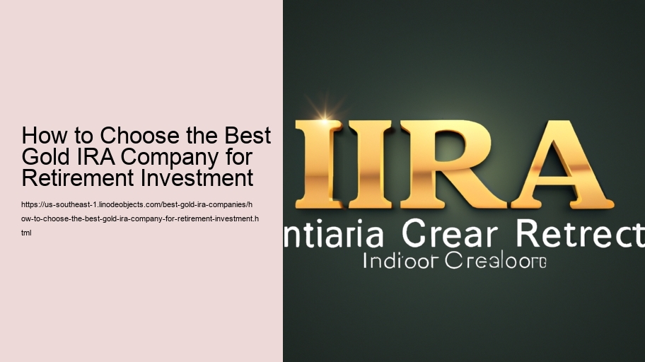 How to Choose the Best Gold IRA Company for Retirement Investment
