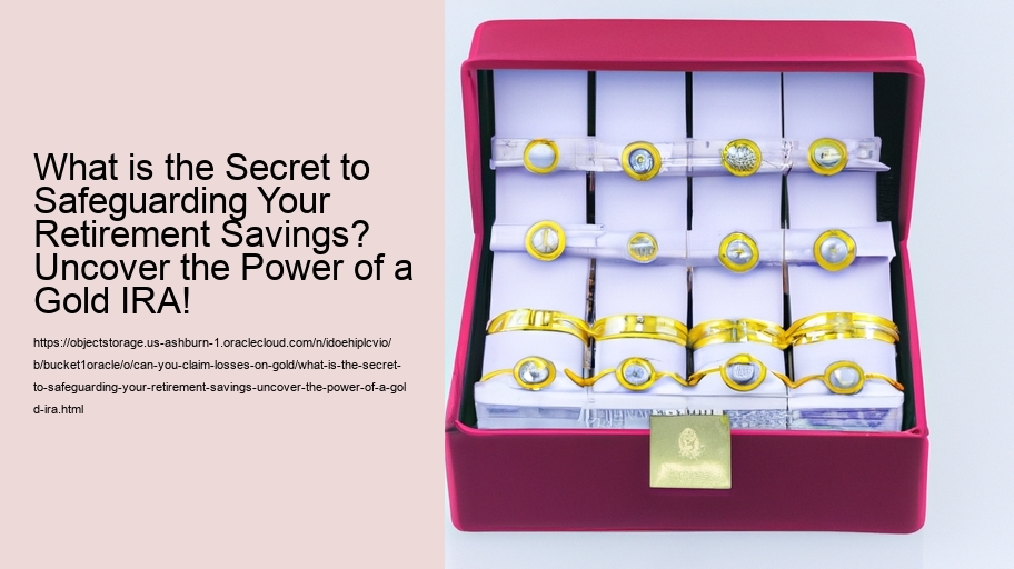 What is the Secret to Safeguarding Your Retirement Savings? Uncover the Power of a Gold IRA!