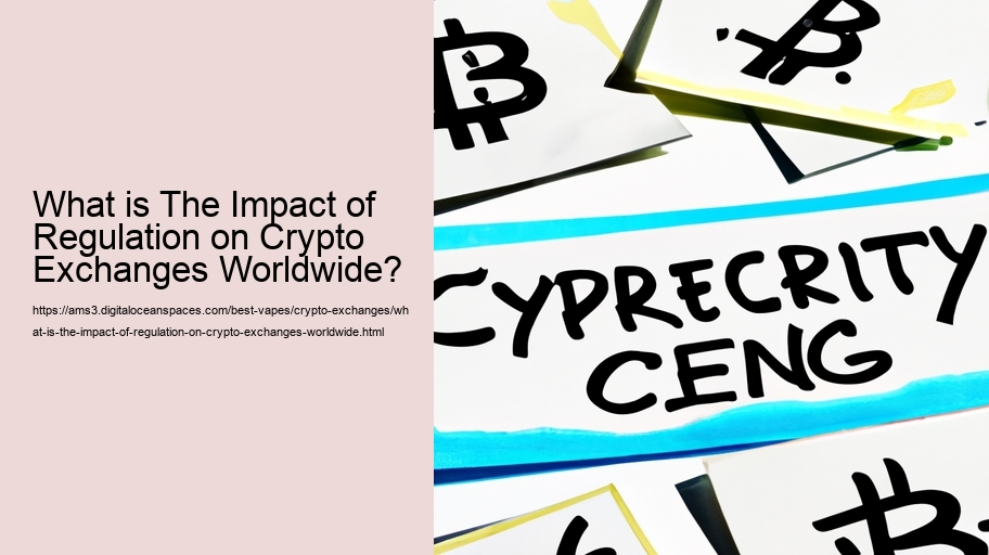 What is The Impact of Regulation on Crypto Exchanges Worldwide? 