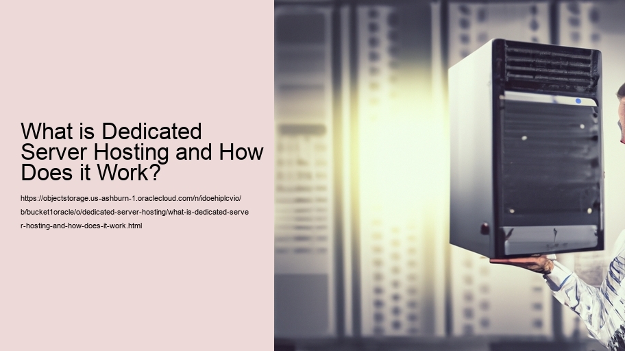 What is Dedicated Server Hosting and How Does it Work?