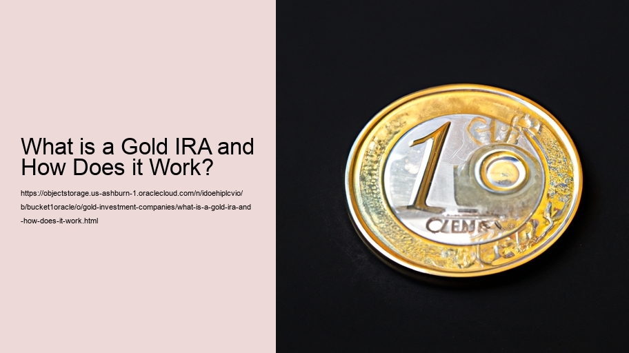 What is a Gold IRA and How Does it Work?