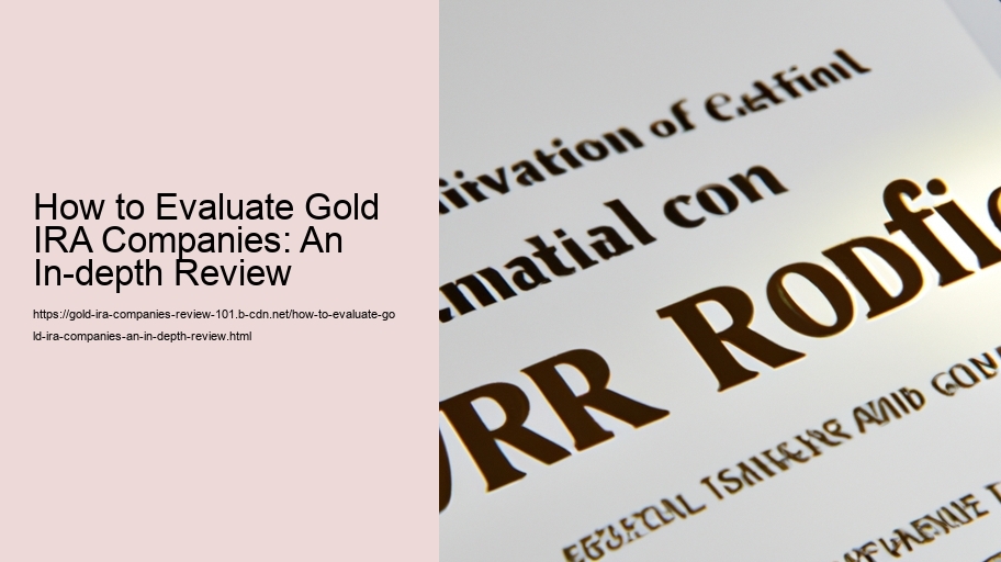 How to Evaluate Gold IRA Companies: An In-depth Review