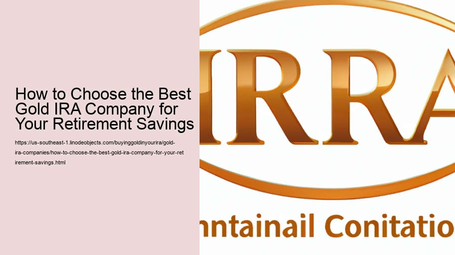 How to Choose the Best Gold IRA Company for Your Retirement Savings