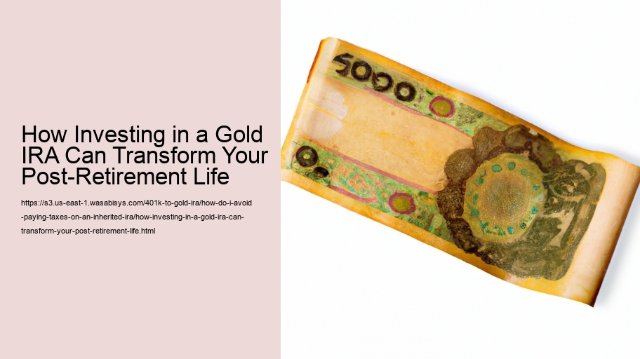 How Investing in a Gold IRA Can Transform Your Post-Retirement Life