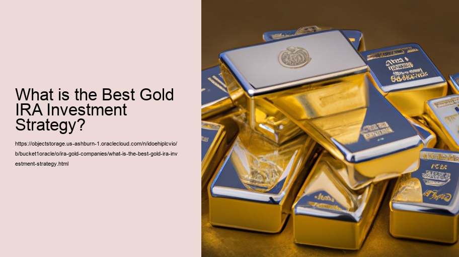 What is the Best Gold IRA Investment Strategy?