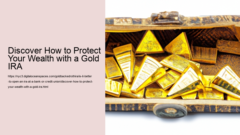 Discover How to Protect Your Wealth with a Gold IRA