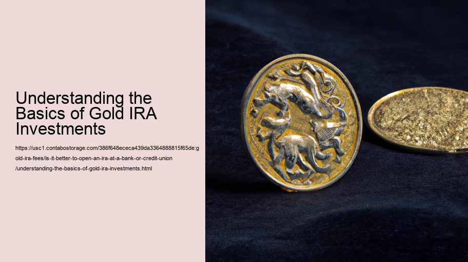 Understanding the Basics of Gold IRA Investments
