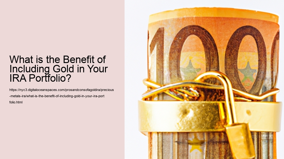 What is the Benefit of Including Gold in Your IRA Portfolio?