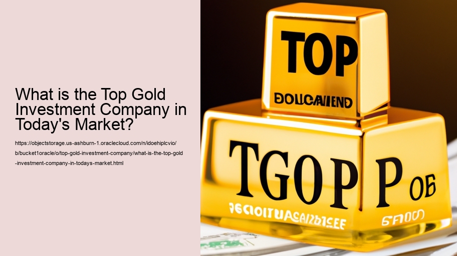 What is the Top Gold Investment Company in Today's Market?
