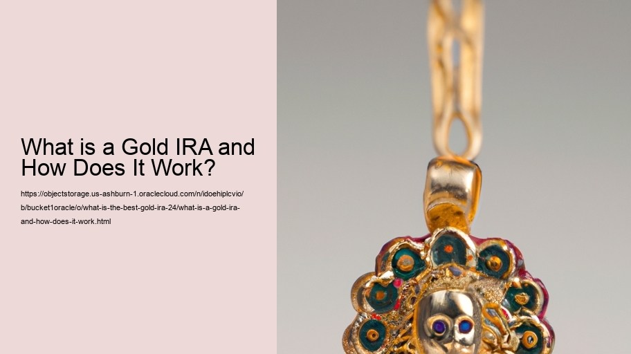 What is a Gold IRA and How Does It Work?