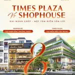 Times Riverside mở bán SH8 dãy shophouse được nhiều nhà đầu tư quan tâm! - Ảnh thu nhỏ 2